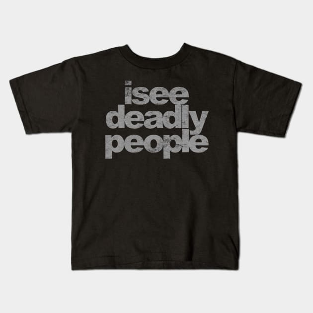 i see deadly people grey Kids T-Shirt by shwinnnnn